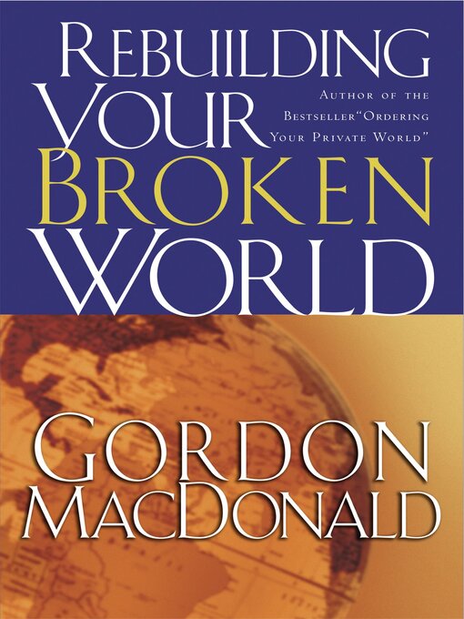 Title details for Rebuilding Your Broken World by Gordon MacDonald - Available